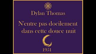 Dylan Thomas  nentre pas docilement dans cette douce nuit 1951 [upl. by Yzdnil]