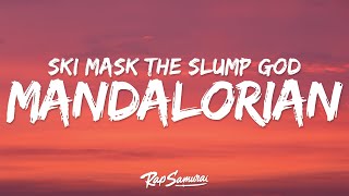 Ski Mask The Slump God  Mandalorian Lyrics [upl. by Lempres]