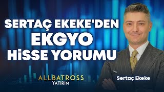 Sertaç Ekekeden EKGYO Hisse Yorumu quot8 Ekim 2024quot  Allbatross Yatırım [upl. by Eleonore174]