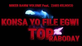 KONSA YO FILE EGWI  MIKER BANM VOLUME Feat ZAKO KILHOCO  Audio Official  Hit Raboday [upl. by Naenej]