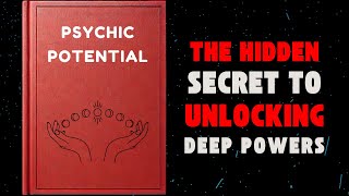 Psychic Potential The Hidden Secret to Unlocking Deep Powers Audiobook [upl. by Yenffit516]