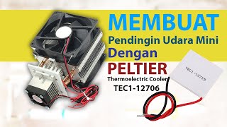 Merakit dan Membuat Pendingin Udara Mini dengan Peltier Thermoelectric Cooler How To make Air Cooler [upl. by Eceeryt178]