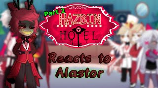 Hazbin hotel react to AlastorGL2Angstpart 2 [upl. by Yelserp]