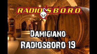 Damigiano  Radiosboro 19 [upl. by Shabbir]