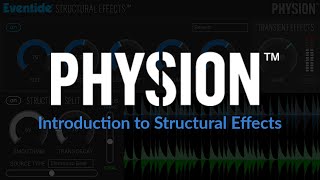 Explore Physion An Introduction to Eventides Structural Effects [upl. by Barger9]