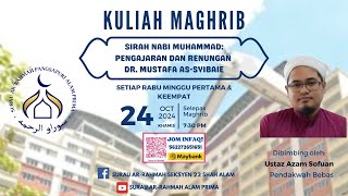 Kuliah Maghrib Pengajian Kitab Sirah Nabi Muhammad siri ke12 24 Oktober 2024 Ustaz Azam Sofuan [upl. by Zetnas]