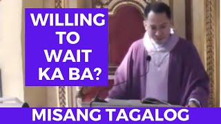 MAGANDANG SERMON WILLING TO WAIT KA BA IKALAWANG LINGGO NG ABYENTO CYCLE B [upl. by Nosac882]