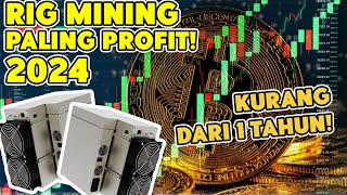 Rig Mining Crypto Paling Profit 2024  Bisa Balik Modal Kurang Dari 1 Tahun [upl. by Nadab]