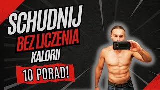 Jak schudnąć bez liczenia kalorii  10 Porad [upl. by Meijer]