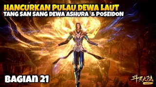 BAGIAN 21 SOUL LAND KEKUATAN DEWA ASHURA TAKLUKAN PULAU DEWA LAUT [upl. by Adyahs]