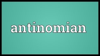 Antinomian Meaning [upl. by Vano]