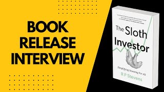 The Sloth Investor  Book Release Interview [upl. by Nelad]