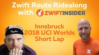 Route Ridealong with Zwift Insider on 2018 UCI Worlds Course Short Lap Innsbruck [upl. by Janela]