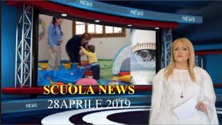 SCUOLA NEWS 28 APRILE 2019 [upl. by Zealand81]