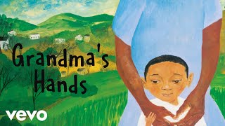 Bill Withers  Grandmas Hands Official Animated Video [upl. by Cerelly]