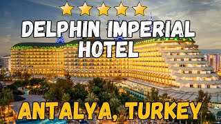 Delphin Imperial Hotel  Antalya Turkey AllInclusive Resort [upl. by Callista706]