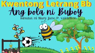 Kweletra Kwentong Letrang Bb quotAng Bola ni Buboyquot [upl. by Noxid]