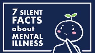 7 Silent Facts About People Struggling With Their With Mental illness [upl. by Yenettirb]