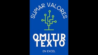 SUMAR VALORES Y OMITIR TEXTO EN EXCEL [upl. by Grath]