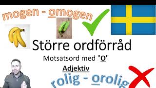 Större ordförråd  Motsatsord med quotOquot [upl. by Burnight290]