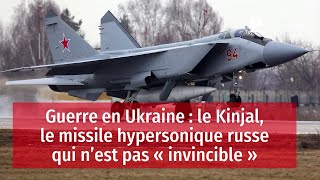 Guerre en Ukraine  le Kinjal le missile hypersonique russe qui n’est pas « invincible » [upl. by Hizar]