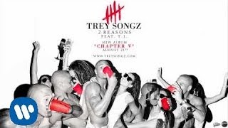 Trey Songz  2 Reasons ft TI Official Audio [upl. by Cochran662]