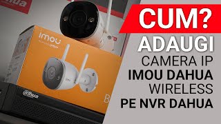 Cum adaugi o camera IP DAHUA IMOU WIFI pe un NVR DAHUA prin conexiune WIRELESS [upl. by Harbard532]