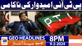 Geo News Headlines 8 PM  𝐅𝐚𝐢𝐥𝐮𝐫𝐞 𝐨𝐟 𝐏𝐓𝐈 𝐜𝐚𝐧𝐝𝐢𝐝𝐚𝐭𝐞𝐬  9 February 2024 [upl. by Ilzel]