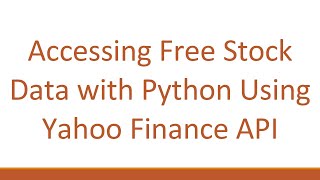 Accessing Free Stock Data with Python Using Yahoo Finance API [upl. by Boutis]