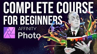 Affinity Photo for Beginners  Complete Course [upl. by Vivi525]