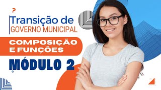 Transição de Governo Municipal Módulo 2 [upl. by Akitnahs]