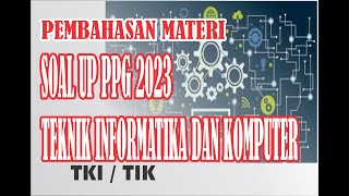 SOAL PPG INFORMATIKA  UP PPG INFORMATIKA kisikisi no 4953 [upl. by Nywloc]