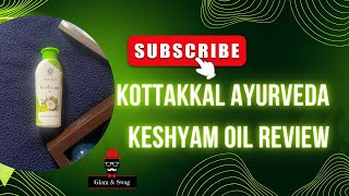 Kottakkal Ayurveda Keshyam Oil Review  Glam amp Swag [upl. by Lindgren169]