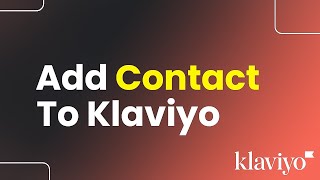 How to Add Contact to Klaviyo Easily [upl. by Niram840]