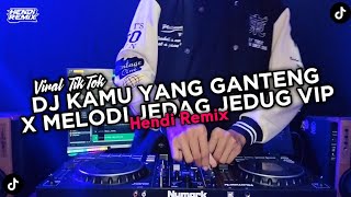 DJ KAMU YANG GANTENG  GHEA YOUBI BOOTLEG X MELODI JEDAG JEDUG VIP VIRAL TIKTOK 204 [upl. by Liebermann]