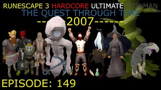 A World Destroyed At The End Of 2007  RS3 HCUIM The Quest Through Time 149 [upl. by Lib]