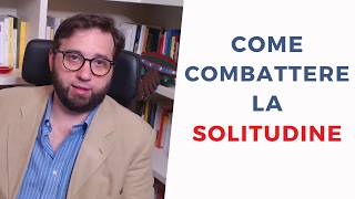 Come combattere la solitudine [upl. by Gerhan]