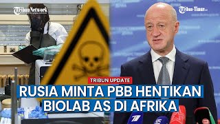 Rusia Minta PBB Hentikan Biolab Milik Militer AS di Afrika Sebut Jadi Ajang Uji Coba Senjata Baru [upl. by Kohcztiy]