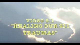 Emotionaltuning com  Video 51 quotHEALING OUR 911 TRAUMASquot [upl. by Yasibit809]