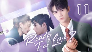 【ENG SUB】Ready For Love 11  The domineering CEO and his contract lover He ChangXi Ju KeEr [upl. by Yeldua468]