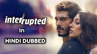 Unfinished Love New turkish drama in hindi dubbed  Yarim kalan asklar in hindi urdu  Burak deniz [upl. by Scharf469]