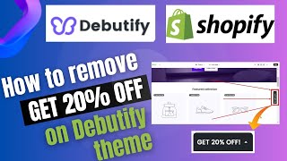 Remove GET 20 OFF in Debutify Theme  Newsletter Popup Customization in Shopify Debutify Theme [upl. by Eerolam]