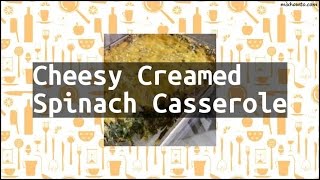 Recipe Cheesy Creamed Spinach Casserole [upl. by Frerichs]