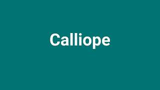 Calliope Meaning and Pronunciation [upl. by Jopa]