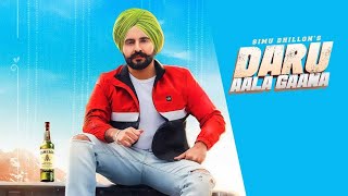 New Punjabi Song 2020  DARU AALA GAANA  SIMU DHILLON  GUR SIDHU  JAPJEET DHILLON [upl. by Ahsital]