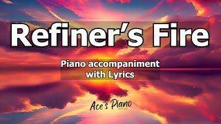 Refiners Fire  Worship Piano w Lyrics [upl. by Tini]