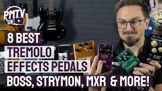 8 Best Tremolo Pedals In The World  Shake Up Your Guitar Tone With Our Top 8 Tremolo Effects Pedals [upl. by Gilford757]