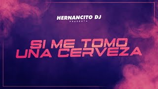 SI ME TOMO UNA CERVEZA ♪ REMIX ♪ HERNANCITO DJ FT BROSS DJ [upl. by Nadler]