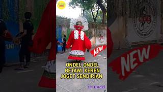 ONDEL ONDEL JOGET KEREN AJOJING ALA ALA AJOJING shrots [upl. by Kalmick]