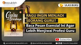 Guru yang Bercahaya  Ulas Buku Deepublish [upl. by Norb]